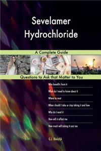 Sevelamer Hydrochloride; A Complete Guide