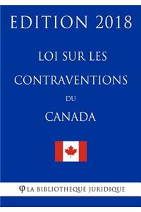 Loi sur les Contraventions du Canada - Edition 2018