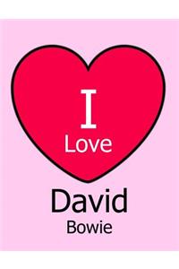 I Love David Bowie