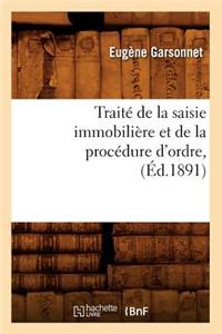 Traité de la Saisie Immobilière Et de la Procédure d'Ordre, (Éd.1891)