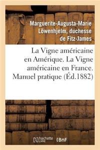 Vigne Américaine En Amérique. La Vigne Américaine En France. Manuel Pratique