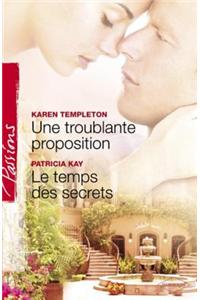 Une Troublante Proposition - Le Temps Des Secrets (Harlequin Passions)