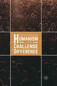 Humanism and the Challenge of Difference