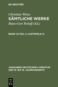 Sämtliche Werke, Teil 2, Lustspiele III