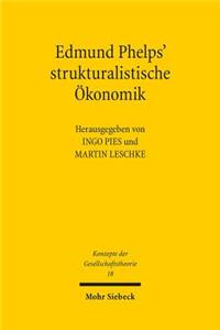 Edmund Phelps' Strukturalistische Okonomik