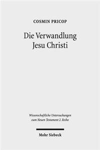 Die Verwandlung Jesu Christi