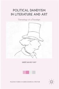 Political Dandyism in Literature and Art