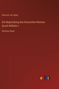 Begründung des Deutschen Reiches durch Wilhelm I.