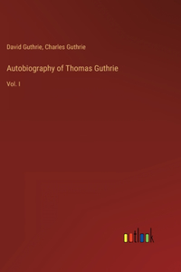 Autobiography of Thomas Guthrie