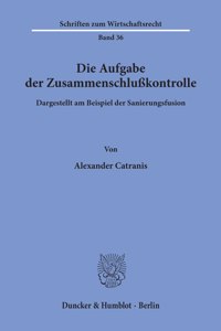 Die Aufgabe Der Zusammenschlusskontrolle