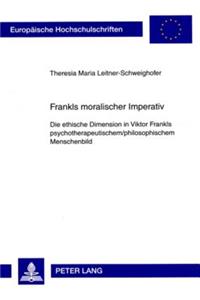 Frankls Moralischer Imperativ