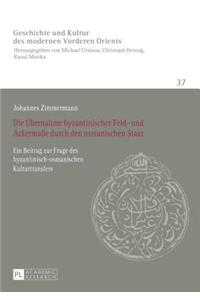 Uebernahme byzantinischer Feld- und Ackermaße durch den osmanischen Staat