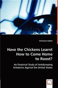 Have the Chickens Learnt How to Come Home to Roost?