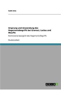 Ursprung und Anwendung des Hegemoniebegriffs bei Gramsci, Laclau und Mouffe