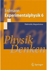 Experimentalphysik 6: Elektrizitat, Magnetismus Physik Denken