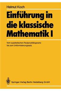 Einführung in Die Klassische Mathematik I