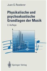 Physikalische und Psychoakustische Grundlagen der Musik