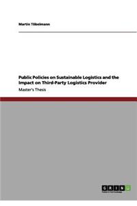 Public Policies on Sustainable Logistics and the Impact on Third-Party Logistics Provider