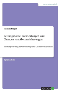 Rettungsboote. Entwicklungen und Chancen von Absturzsicherungen