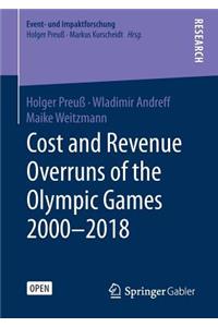 Cost and Revenue Overruns of the Olympic Games 2000–2018