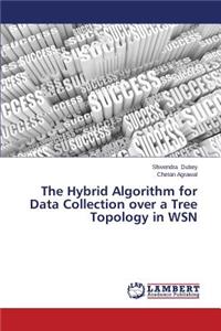 Hybrid Algorithm for Data Collection over a Tree Topology in WSN