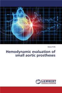 Hemodynamic evaluation of small aortic prostheses