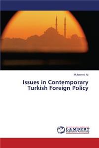 Issues in Contemporary Turkish Foreign Policy