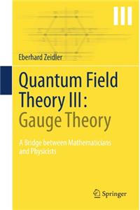 Quantum Field Theory III: Gauge Theory