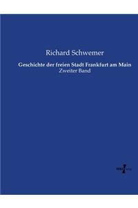 Geschichte der freien Stadt Frankfurt am Main