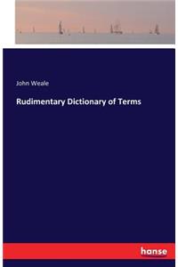 Rudimentary Dictionary of Terms