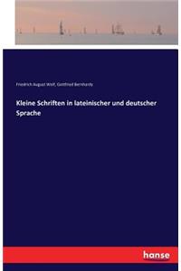 Kleine Schriften in lateinischer und deutscher Sprache