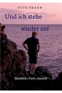 Und ich stehe wieder auf