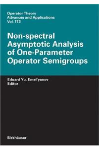 Non-Spectral Asymptotic Analysis of One-Parameter Operator Semigroups