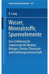 Wasser, Mineralstoffe, Spurenelemente: Eine Einführung Für Studierende Der Medizin, Biologie, Chemie, Pharmazie Und Ernährungswissenschaft