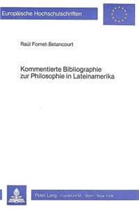 Kommentierte Bibliographie Zur Philosophie in Lateinamerika