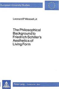 Philosophical Background to Friedrich Schiller's Aesthetics of Living Form