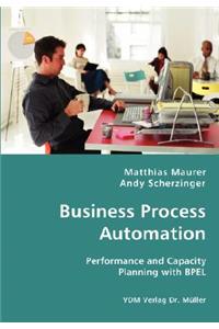 Business Process Automation - Performance and Capacity Planning with BPEL