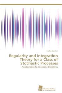 Regularity and Integration Theory for a Class of Stochastic Processes