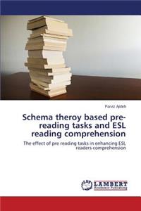 Schema Theroy Based Pre-Reading Tasks and ESL Reading Comprehension