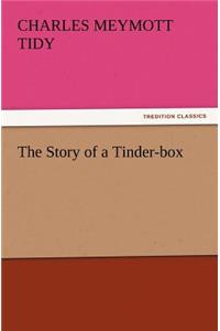 Story of a Tinder-Box