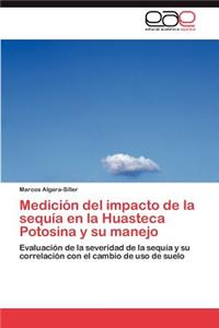 Medición del impacto de la sequía en la Huasteca Potosina y su manejo