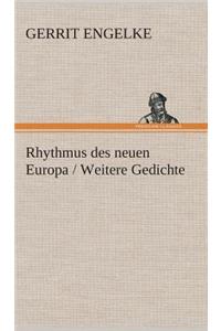 Rhythmus des neuen Europa / Weitere Gedichte