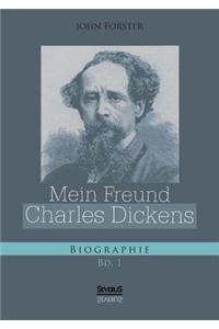 Mein Freund Charles Dickens. Erster Band