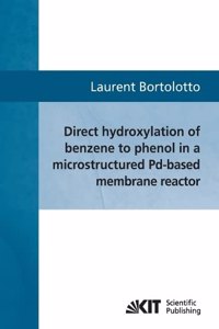 Direct hydroxylation of benzene to phenol in a microstructured Pd-based membrane reactor