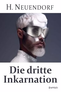 Die dritte Inkarnation: Band I. Roman