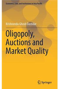 Oligopoly, Auctions and Market Quality