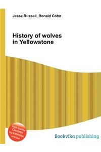 History of Wolves in Yellowstone