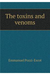 The Toxins and Venoms