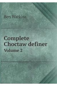 Complete Choctaw definer Volume 2