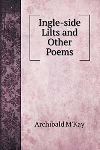Ingle-side Lilts and Other Poems
